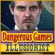 Download Dangerous Games: Illusionist game