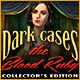 Dark Cases: The Blood Ruby Collector's Edition Game