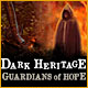 Download Dark Heritage: Guardians of Hope game