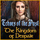 Download Echoes of the Past: The Kingdom of Despair game