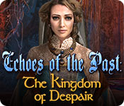 Echoes of the Past: The Kingdom of Despair game
