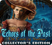 Echoes of the Past: The Castle of Shadows Collector's Edition game