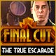 Download Final Cut: The True Escapade game
