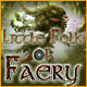 Little Folk of Faery Game