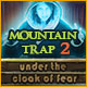 Download Mountain Trap 2: Under the Cloak of Fear game