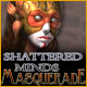 Shattered Minds: Masquerade Game