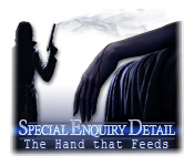 Special Enquiry Detail: The Hand That Feeds game