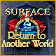 Download Surface: Return to Another World game