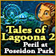 Download Tales of Lagoona 2: Peril at Poseidon Park game