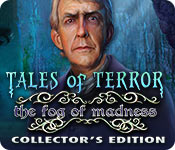 Tales of Terror: The Fog of Madness Collector's Edition game