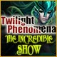 Download Twilight Phenomena: The Incredible Show game