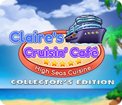 Claire's Cruisin' Cafe: High Seas Collector's Edition game
