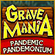 Download Grave Mania: Pandemic Pandemonium game